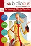 Le Bibliobus: Ce2 Livre De L'Eleve (Le Joueur De Flute De Hamelin) (French Edition) by 