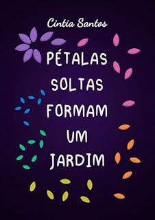 Livro Pétalas Soltas Formam um Jardim