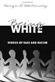 Being White: Stories of Race and Racism, Karyn D. McKinney, 0415935733