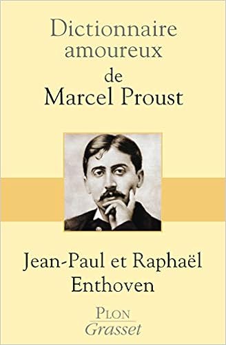 Dictionnaire Amoureux De Marcel Proust Amazon De Enthoven Jean Paul Enthoven Raphael Fremdsprachige Bucher