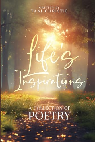 Life's Inspirations: A Collection of Poetry