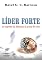 Livro Líder Forte - os segredos da liderança à prova de crise