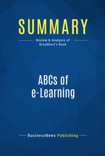 Summary Abcs Of E Learning Review And Analysis Of Broadbent S