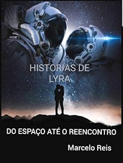 Livro HISTORIAS DE LYRA: Do espaço até o reencontro