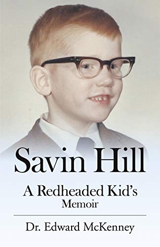 Savin Hill: A Redheaded Kid's Memoir by Dr. Edward McKenney