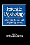 Forensic Psychology: Emerging Topics and Expanding Roles