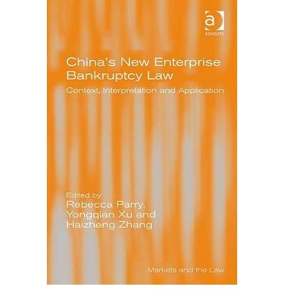 [(China's New Enterprise Bankruptcy Law: Context, Interpretation and Application )] [Author: Rebecca Parry] [Feb-2010]
