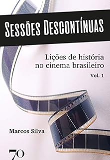 Livro Sessões Descontínuas: Lições de História no Cinema Brasileiro - Volume 1