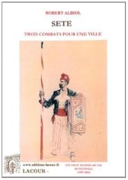Sète, trois combats pour une ville ou Dix-neuf années de vie municipale, 1989-2008