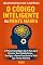 Livro O CÓDIGO INTELIGENTE DA MENTE MAGRA: O Plano Estratégico de 21 Dias para Resetar Seu Metabolismo, Desligar a Fome Emocional e Viver Sua Forma Máxima (Emagreça Comendo)