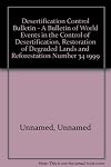 Desertification Control Bulletin - A Bulletin of World Events in the Control of Desertification, Restoration of Degraded Lands and Reforestation Number 34 1999