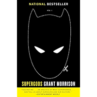 Supergods: What Masked Vigilantes, Miraculous Mutants, and a Sun God from Smallville Can Teach Us About Being Human book cover