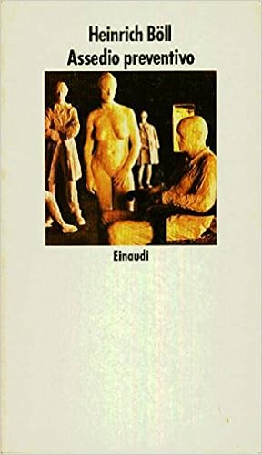 Heinrich Böll - Assedio preventivo (1980)