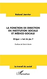 La  fonction de direction en institution sociale et médico-sociale