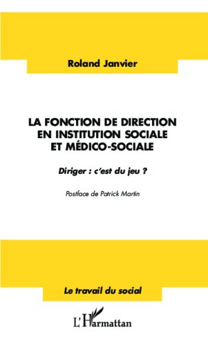 La  fonction de direction en institution sociale et médico-sociale