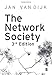 The Network Society by Jan A G M Van Dijk
