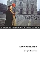 Emir Kusturica (Contemporary Film Directors)