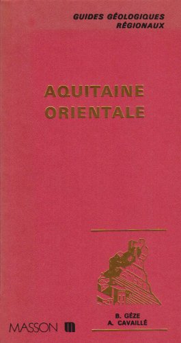Aquitaine orientale (Guides géologiques régionaux) (French Edition) by Bernard Gèze (Paperback)
