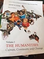 Volume I: The Humanities Culture, Continuiy and Change Prehistory to 1600 1256358444 Book Cover