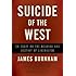 Suicide of the West: An Essay on the Meaning and Destiny of Liberalism