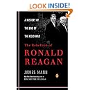 The Rebellion of Ronald Reagan: A History of the End of the Cold War