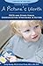 A Picture's Worth: PECS and Other Visual Communication Strategies in Autism (Topics in Autism)