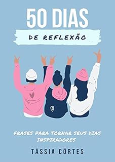 Livro 50 dias de Reflexão: Frases para tornar seus dias inspiradores