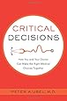 Critical Decisions: How You and Your Doctor Can Make the Right Medical Choices Together