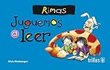 Juguemos a leer / Let's Play Reading: Rimas / Rhymes (Spanish Edition)