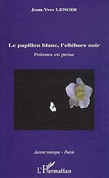 Le  papillon blanc, l'ellébore noir