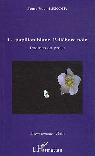 Le  papillon blanc, l'ellébore noir