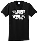 Grandpa is My Name Spoiling is My Game T-Shirt