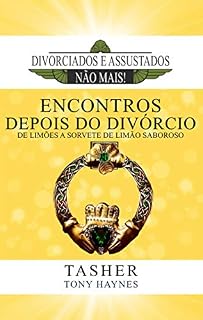 Livro Divorciados e Assustados Não mais: Encontros Depois do Divórcio: De Limões a Sorvete de Limão Saboroso
