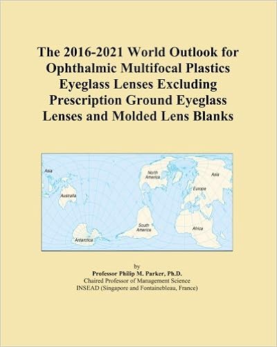 Best Multifocal Contact Lenses 2021 The 2016 2021 World Outlook for Ophthalmic Multifocal Plastics 