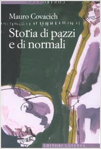 Mauro Covacich - Storia di pazzi e di normali (2015)