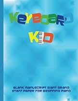 Blank Manuscript Giant Grand Staff Paper for Beginning Piano: Blue Keyboard Kid Blank Sheet Music for Private Lessons, Music Theory, Songs & Lyrics & More Blank Manuscript Giant Grand Staff Paper for Beginning Piano: Blue Keyboard Kid Blank Sheet Music for Private Lessons, Music Theory, Songs & Lyrics & More