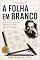 Livro A Folha em Branco: O método Feynman para aprender de verdade, pensar com clareza e explicar sem jargão