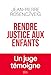 Rendre justice aux enfants (Documents (H.C)) (French Edition) by