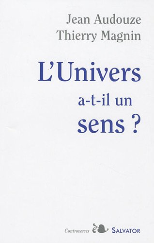 L' univers a-t-il un sens ?