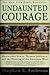 Undaunted Courage - Meriwether Lewis, Thomas Jefferson, And The Opening Of The American West