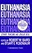Euthanasia (Contemporary Issues in Philosophy)