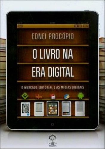 O Livro na Era Digital. O Mercado Editorial e as Mídias Digitais PDF ...