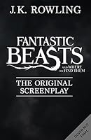 Fantastic Beasts and Where to Find Them: The Original Screenplay