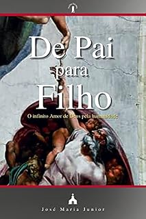 Livro DE PAI PARA FILHO: O infinito amor de Deus pela humanidade