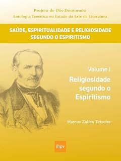Livro Religiosidade segundo o Espiritismo (Saúde, Espiritualidade e Religiosidade segundo o Espiritismo Livro 1)