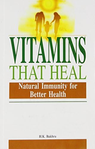 H K BakhruVitamins that Heal: Natural Immunity for Better Health