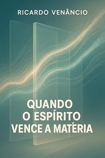 Livro Quando o Espírito vence a matéria