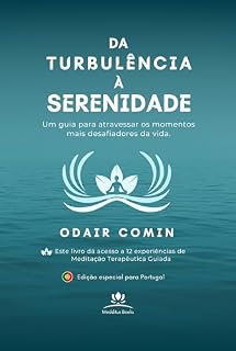 Livro Da Turbulência à Serenidade: Um guia para enfrentar os momentos mais desafiadores da vida.