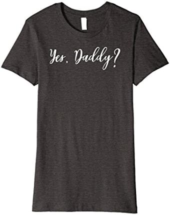 Womens Yes Daddy Shirt Small Dark Heather