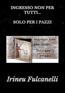 Livro INGRESSO NON PER TUTTI...SOLO PER I PAZZI
